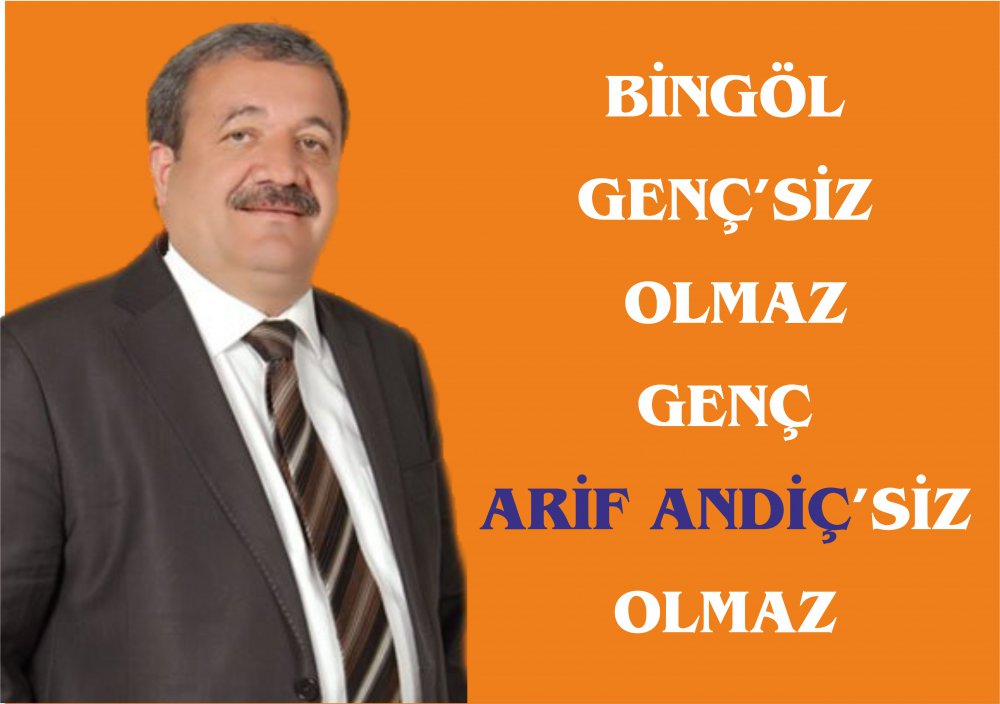 GENÇ, ARİF ANDİÇ`SİZ OLMAZ