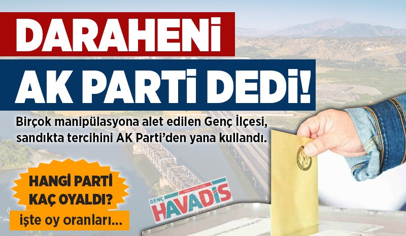 DARAHENİ AK PARTİ DEDİ