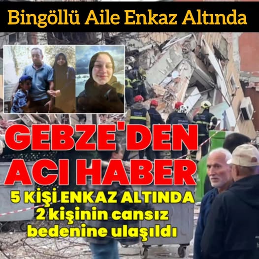 BİNGÖLLÜ AİLE ENKAZ ALTINDA