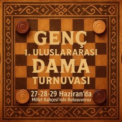 DAMA TURNUVASI İÇİN GERİ SAYIM BAŞLADI