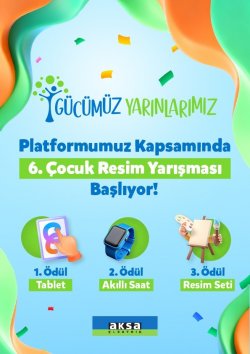 AKSA FIRAT GÜCÜMÜZ YARINLARIMIZ RESİM YARIŞMASI